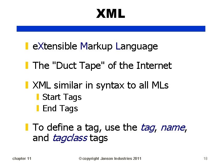 XML ▮ e. Xtensible Markup Language ▮ The "Duct Tape" of the Internet ▮