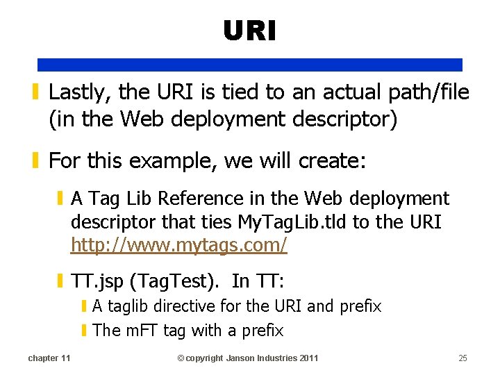 URI ▮ Lastly, the URI is tied to an actual path/file (in the Web