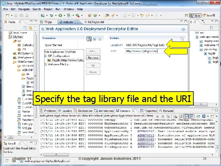 Specify the tag library file and the URI chapter 11 © copyright Janson Industries