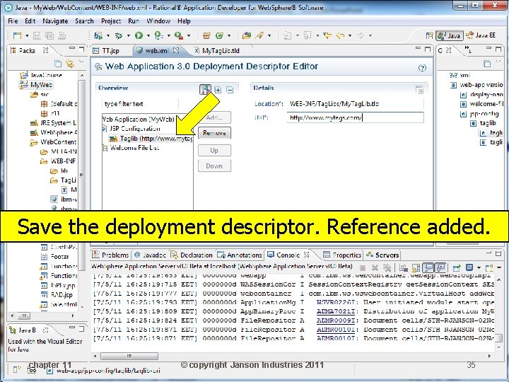 Save the deployment descriptor. Reference added. chapter 11 © copyright Janson Industries 2011 35
