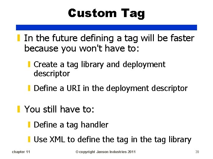 Custom Tag ▮ In the future defining a tag will be faster because you