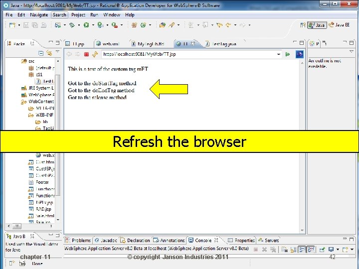 Refresh the browser chapter 11 © copyright Janson Industries 2011 42 
