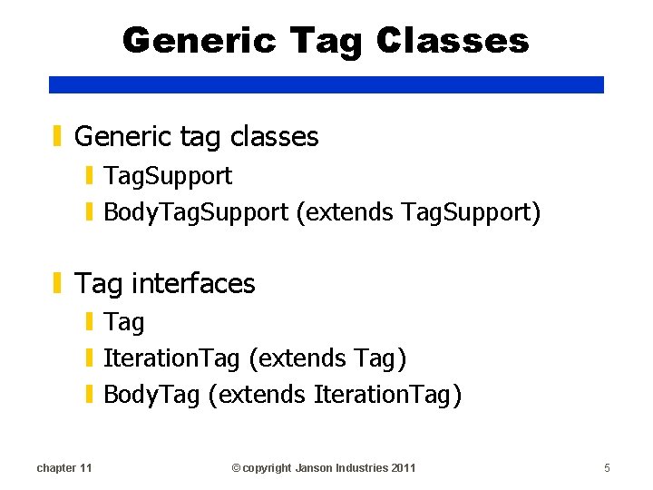 Generic Tag Classes ▮ Generic tag classes ▮ Tag. Support ▮ Body. Tag. Support