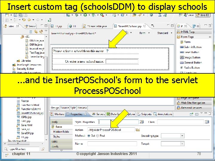Insert custom tag (schools. DDM) to display schools . . . and tie Insert.