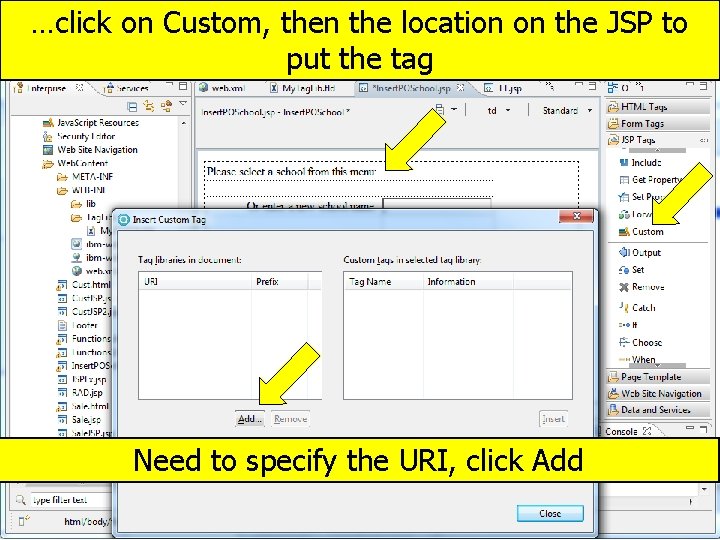 …click on Custom, then the location on the JSP to put the tag Need