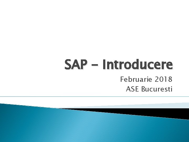 SAP - Introducere Februarie 2018 ASE Bucuresti 