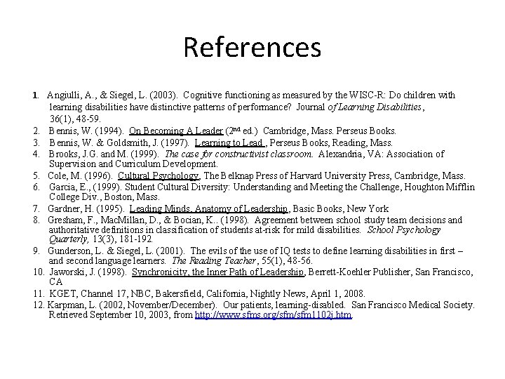 References 1. Angiulli, A. , & Siegel, L. (2003). Cognitive functioning as measured by