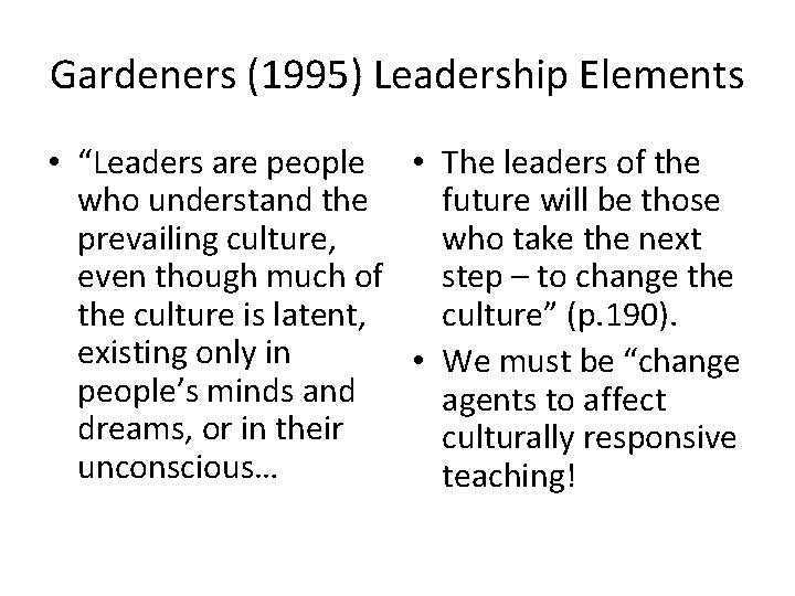 Gardeners (1995) Leadership Elements • “Leaders are people • The leaders of the who