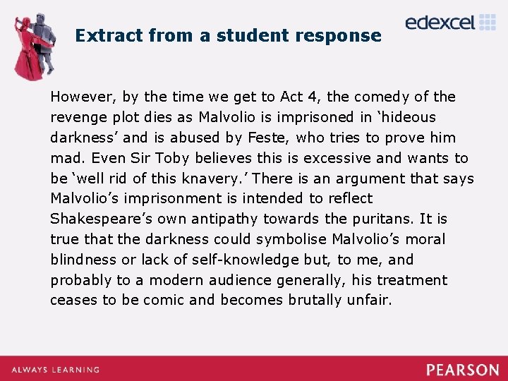 Extract from a student response However, by the time we get to Act 4, Extract from a student response However, by the time we get to Act 4,