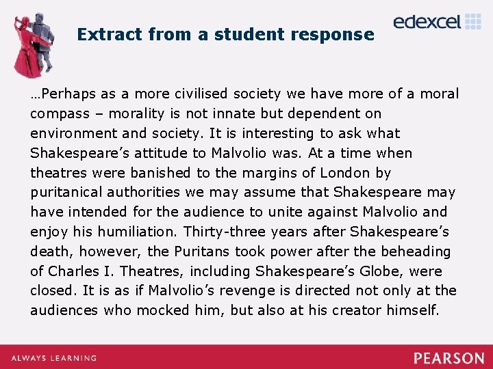 Extract from a student response …Perhaps as a more civilised society we have more