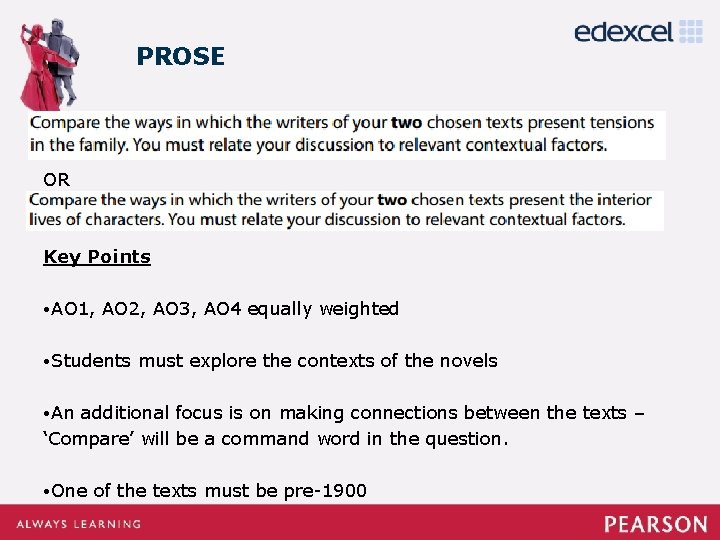 PROSE OR Key Points • AO 1, AO 2, AO 3, AO 4 equally PROSE OR Key Points • AO 1, AO 2, AO 3, AO 4 equally