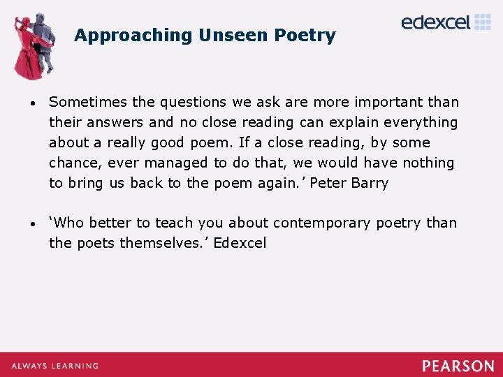 Approaching Unseen Poetry • Sometimes the questions we ask are more important than their