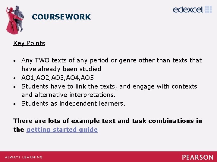 COURSEWORK Key Points Any TWO texts of any period or genre other than texts COURSEWORK Key Points Any TWO texts of any period or genre other than texts
