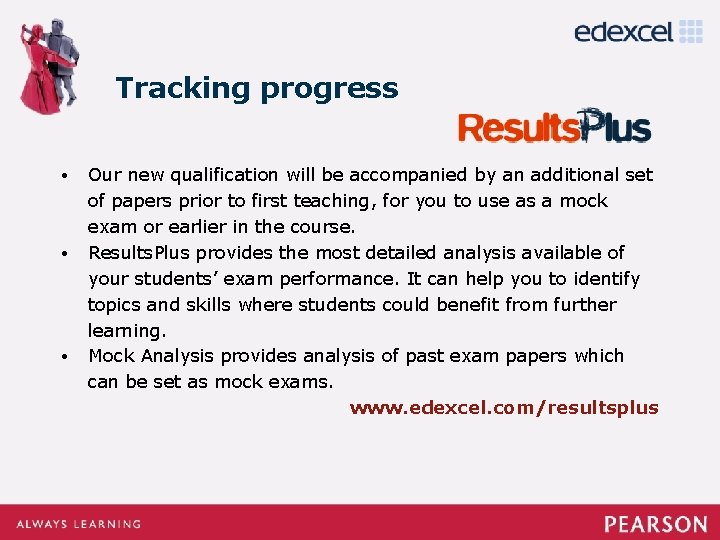 Tracking progress • • • Our new qualification will be accompanied by an additional Tracking progress • • • Our new qualification will be accompanied by an additional