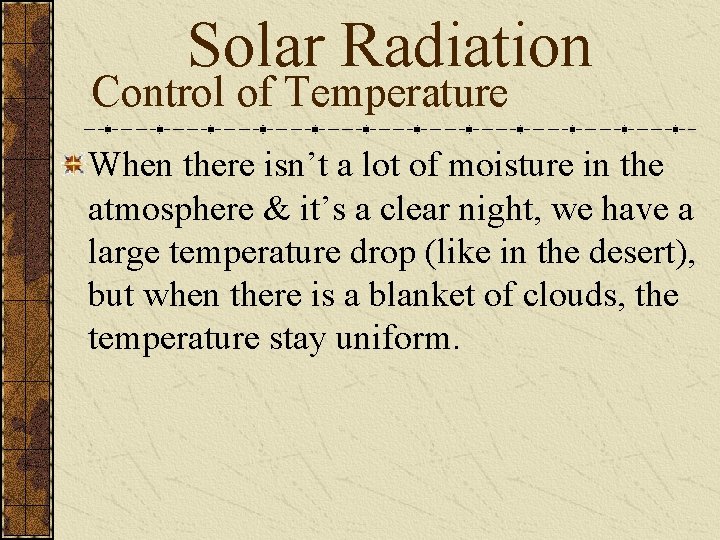 Solar Radiation Control of Temperature When there isn’t a lot of moisture in the