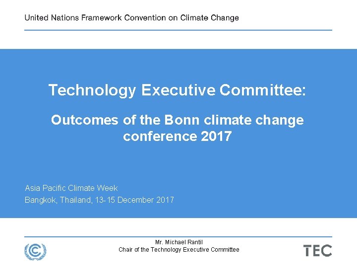 Technology Executive Committee: Outcomes of the Bonn climate change conference 2017 Asia Pacific Climate