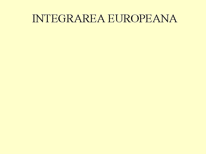 INTEGRAREA EUROPEANA 