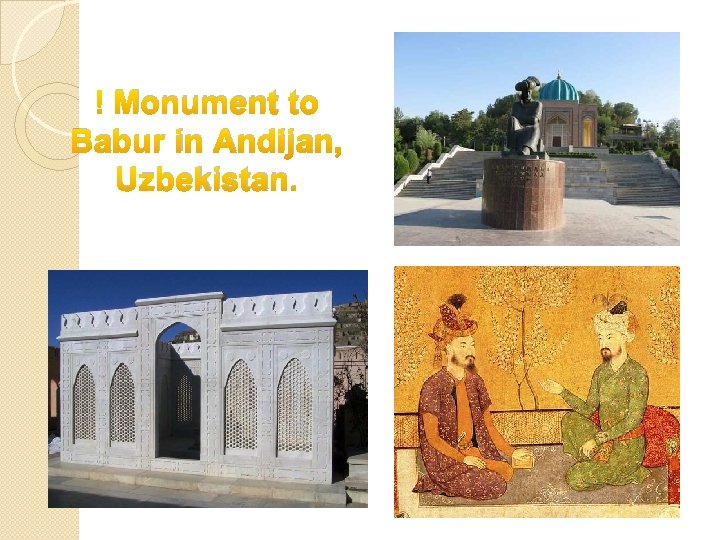  Monument to Babur in Andijan, Uzbekistan. 