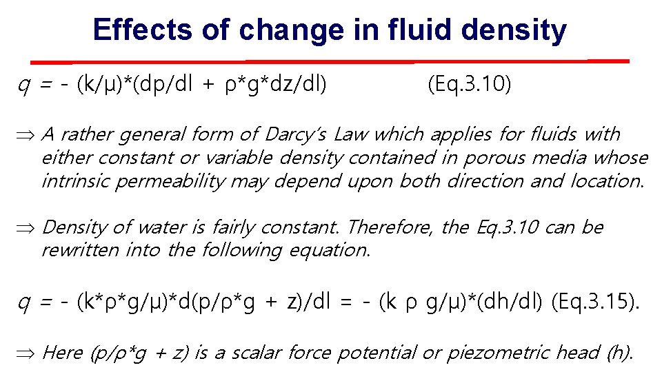 Effects of change in fluid density q = - (k/μ)*(dp/dl + ρ*g*dz/dl) (Eq. 3.
