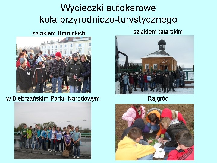 Wycieczki autokarowe koła przyrodniczo-turystycznego szlakiem Branickich w Biebrzańskim Parku Narodowym szlakiem tatarskim Rajgród 