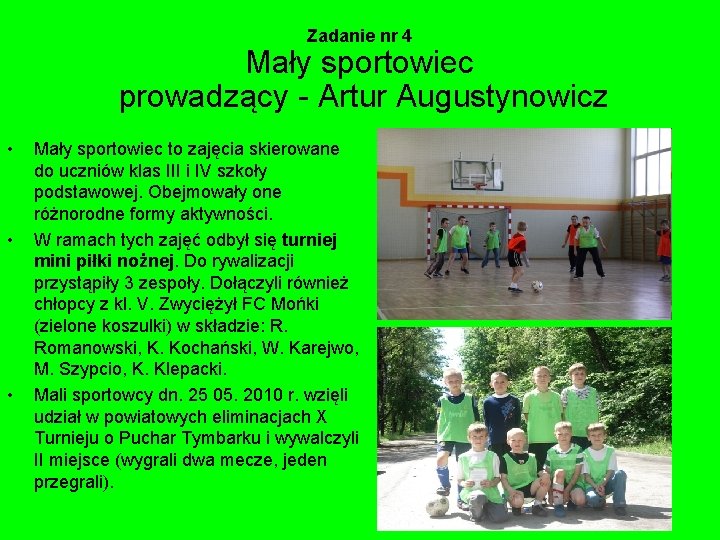 Zadanie nr 4 Mały sportowiec prowadzący - Artur Augustynowicz • • • Mały sportowiec