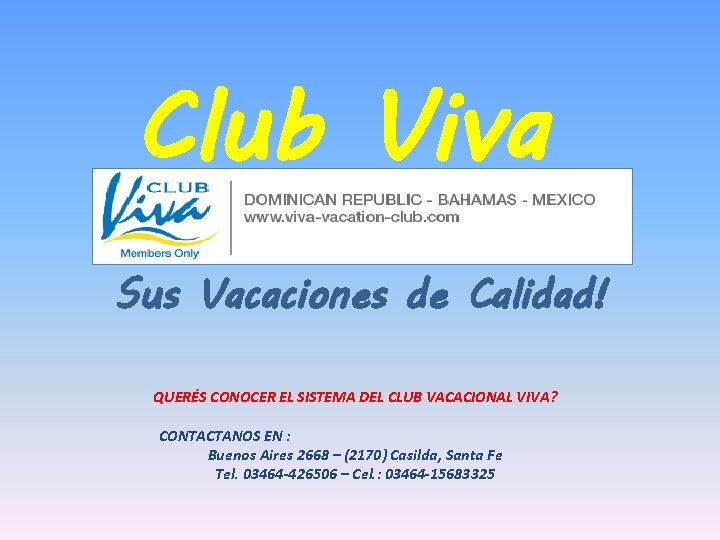 Club Viva Sus Vacaciones de Calidad! QUERÉS CONOCER EL SISTEMA DEL CLUB VACACIONAL VIVA?