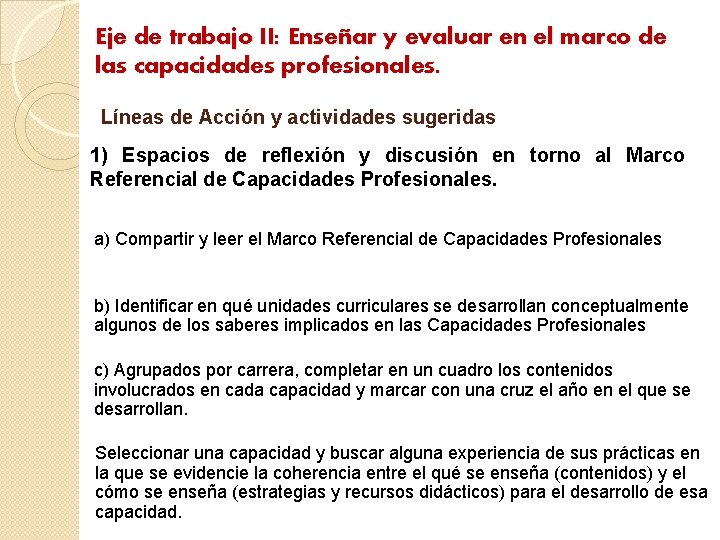 Eje de trabajo II: Enseñar y evaluar en el marco de las capacidades profesionales.