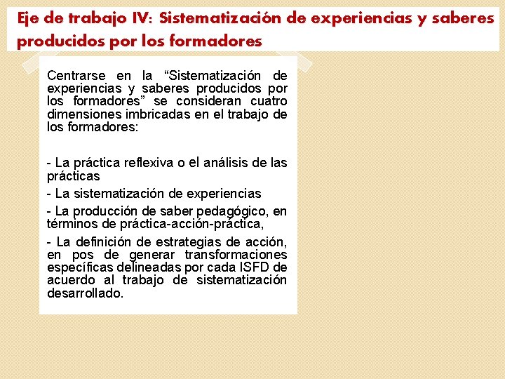 Eje de trabajo IV: Sistematización de experiencias y saberes producidos por los formadores Centrarse