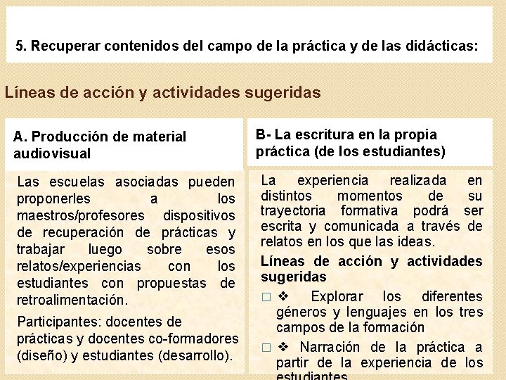 5. Recuperar contenidos del campo de la práctica y de las didácticas: Líneas de