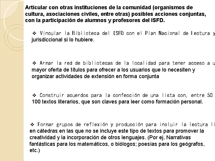 Articular con otras instituciones de la comunidad (organismos de cultura, asociaciones civiles, entre otras)