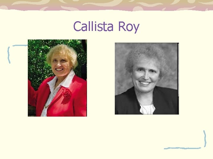 Callista Roy Callista Roy