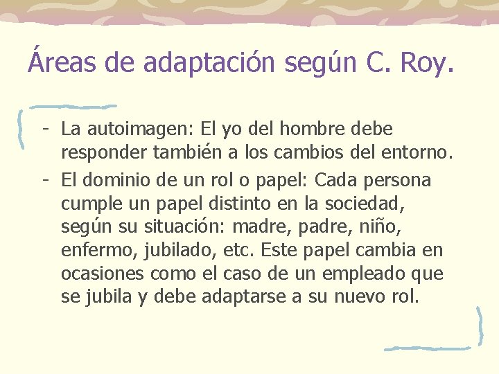 Áreas de adaptación según C. Roy. - La autoimagen: El yo del hombre debe Áreas de adaptación según C. Roy. - La autoimagen: El yo del hombre debe