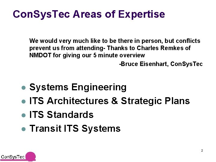 Con. Sys. Tec Areas of Expertise We would very much like to be there