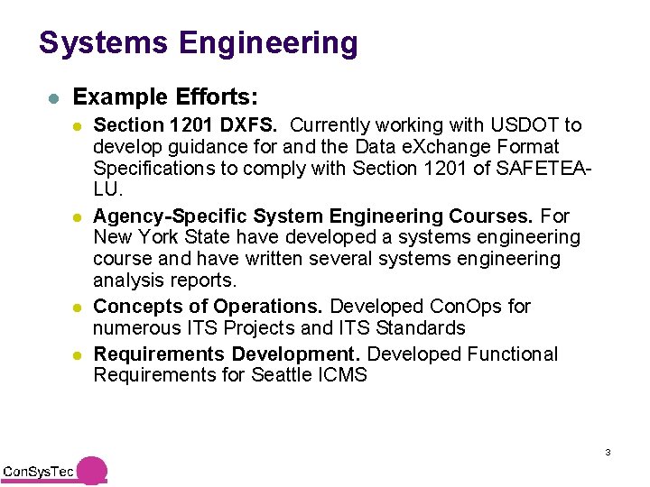 Systems Engineering l Example Efforts: l l Section 1201 DXFS. Currently working with USDOT