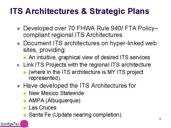 ITS Architectures & Strategic Plans l l Developed over 70 FHWA Rule 940/ FTA