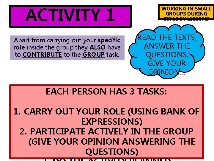 ACTIVITY 1 Apart from carrying out your specific role inside the group they ALSO