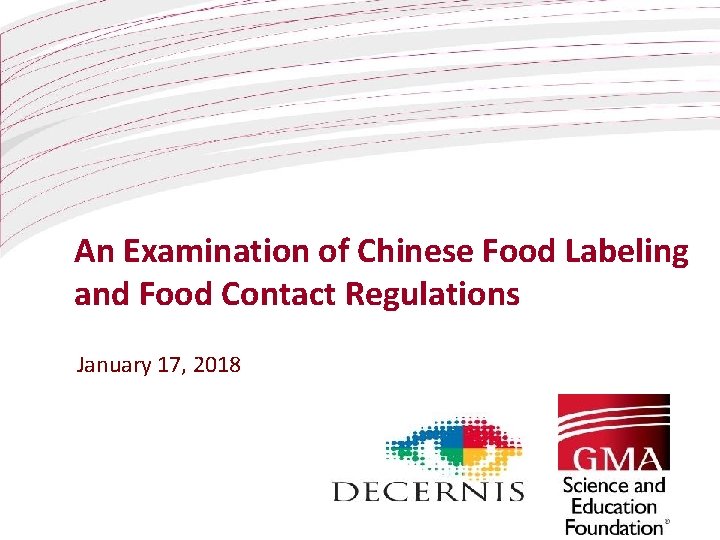 An Examination of Chinese Food Labeling and Food Contact Regulations January 17, 2018 