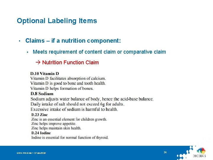Optional Labeling Items • Claims – if a nutrition component: • Meets requirement of