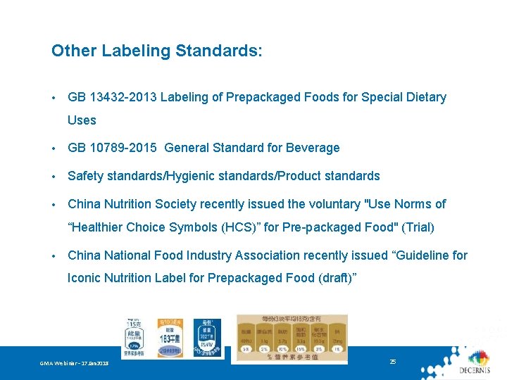 Other Labeling Standards: • GB 13432 -2013 Labeling of Prepackaged Foods for Special Dietary