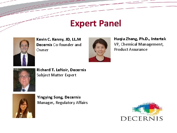 Expert Panel Kevin C. Kenny, JD, LL. M Decernis Co-founder and Owner Richard T.