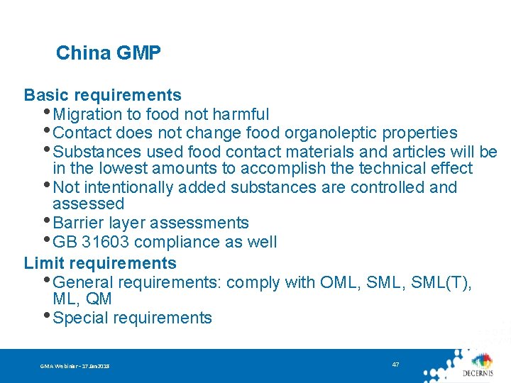 China GMP Basic requirements • Migration to food not harmful • Contact does not