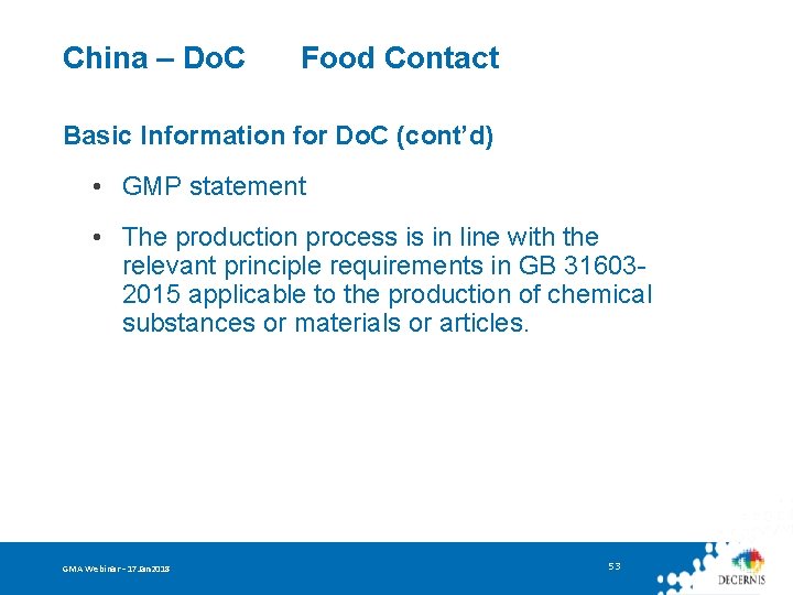 China – Do. C Food Contact Basic Information for Do. C (cont’d) • GMP