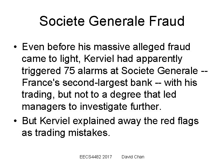 Societe Generale Fraud • Even before his massive alleged fraud came to light, Kerviel
