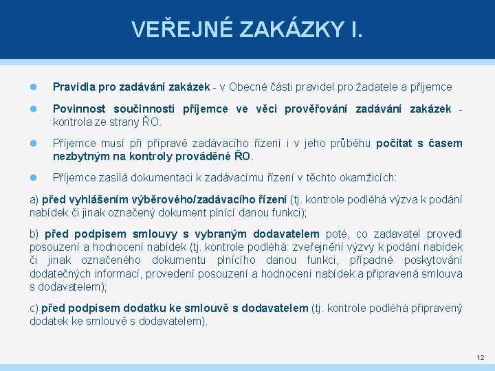 VEŘEJNÉ ZAKÁZKY I. Pravidla pro zadávání zakázek - v Obecné části pravidel pro žadatele