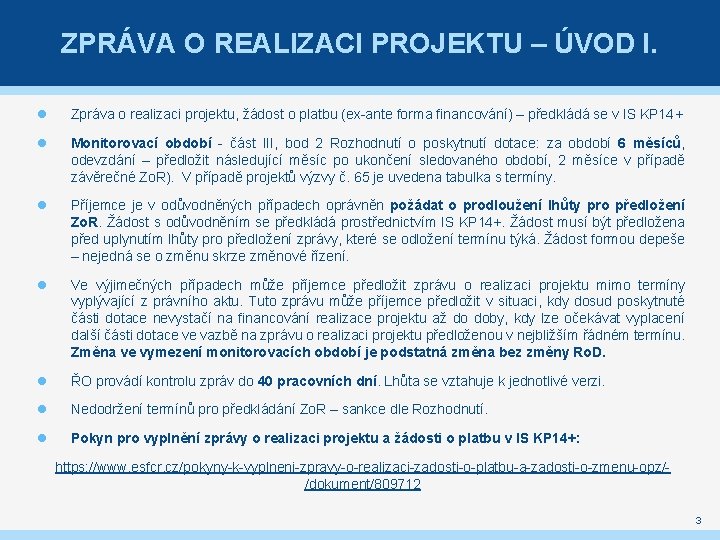 ZPRÁVA O REALIZACI PROJEKTU – ÚVOD I. Zpráva o realizaci projektu, žádost o platbu