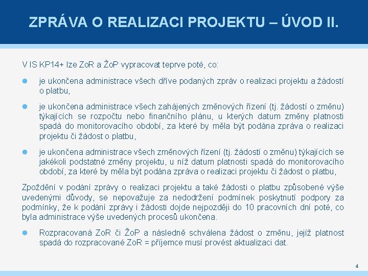 ZPRÁVA O REALIZACI PROJEKTU – ÚVOD II. V IS KP 14+ lze Zo. R