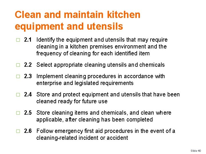 Clean and maintain kitchen equipment and utensils � 2. 1 Identify the equipment and
