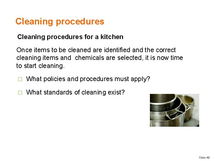 Cleaning procedures for a kitchen Once items to be cleaned are identified and the