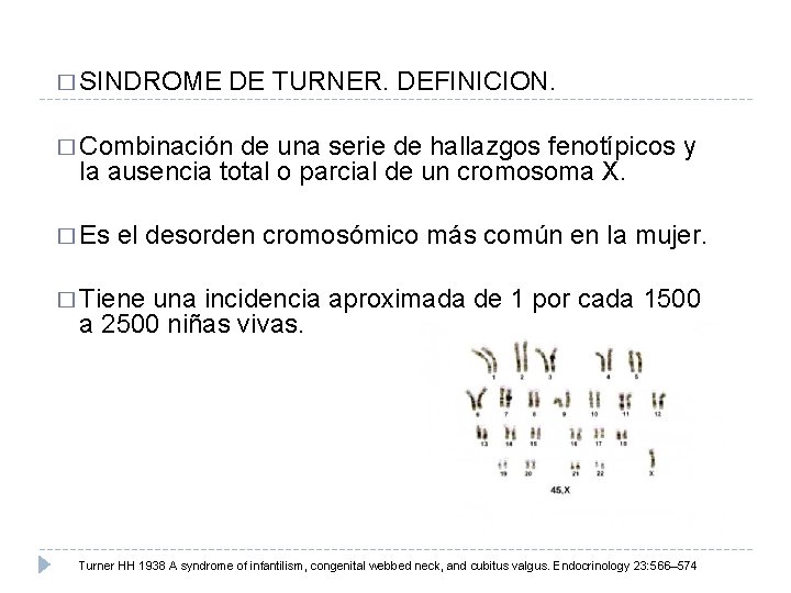 � SINDROME DE TURNER. DEFINICION. � Combinación de una serie de hallazgos fenotípicos y