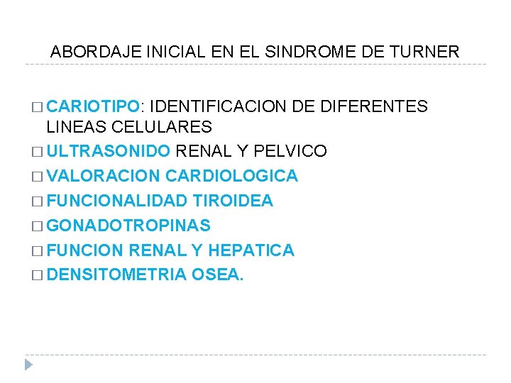 ABORDAJE INICIAL EN EL SINDROME DE TURNER � CARIOTIPO: IDENTIFICACION DE DIFERENTES LINEAS CELULARES